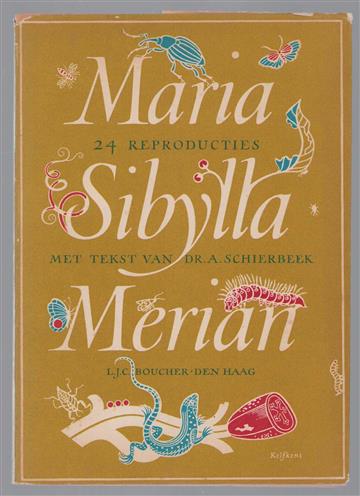 Maria Sibylla Merian : reproducties naar haar tekeningen van Surinaamse en Europese insecten, met een beschrijving van haar leven & werken en een verklaring van de afbeeldingen