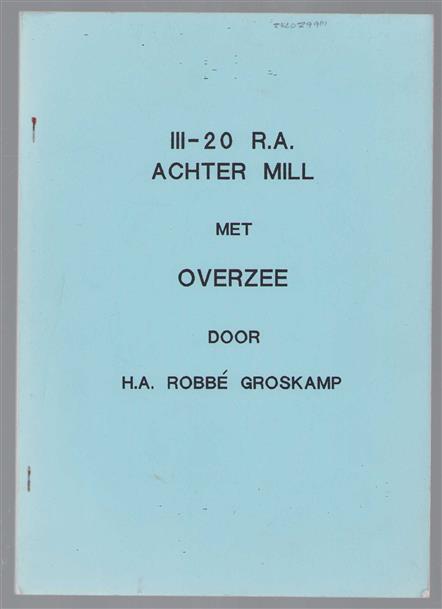 III-20 R.A. Achter Mill : met Overzee
