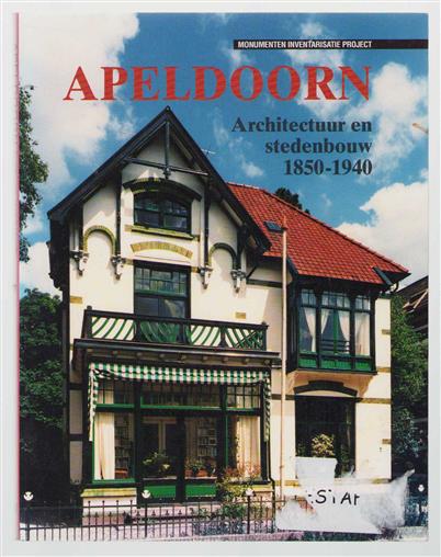 Architectuur en stedenbouw 1850-1940 : Apeldoorn.