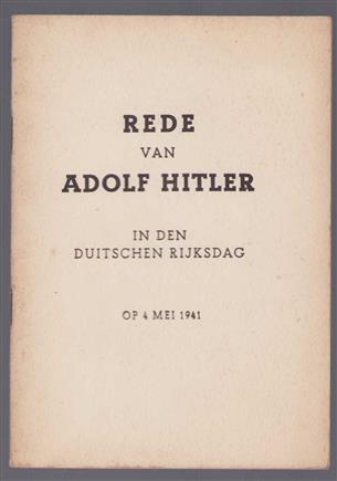 Rede van Adolf Hitler in den Duitschen Rijksdag op 4 Mei 1941.