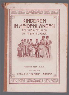 Kinderen in heidenlanden, zendingsverhalen van Frieda Plinzner