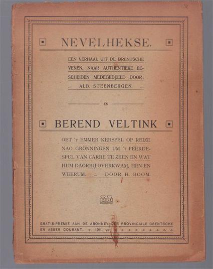 Nevelhekse : een verhaal uit de Drentsche venen - Berend Veltink oet t Emmer kerspel op reize.....