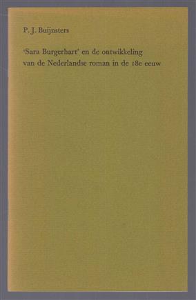 "Sara Burgerhart" en de ontwikkeling van de Nederlandse roman in de 18e eeuw, openbare les gehouden bij aanvaarding van het ambt van lector in de Nederlandse letterkunde van de 18e eeuw aan de Katholieke Universiteit van Nijmegen op vrijdag 22 oktobe