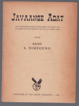 Javaanse adat, (wat de Nederlander in Indi� dient te weten van de zeden en gewoonten van het Javaanse volk)