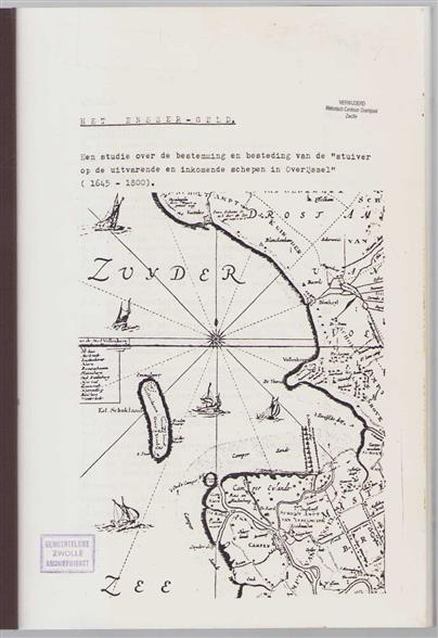 Het Ensser-geld, een studie over de bestemming en besteding van de 'Stuiver op de uitvarende en inkomende schepen in Overijssel' (1645-1800), scriptie geschiedenis