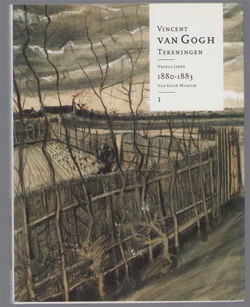 Vincent van Gogh / Tekeningen : 1: Vroege jaren 1880-1883, Van Gogh Museum / Sjraar van Heugten ; [red. Louis van Tilborgh ... et al.].