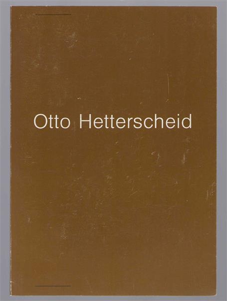 Otto Hetterscheid : gemengde technieken.