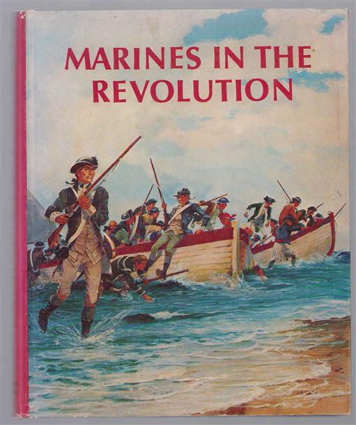 Marines in the Revolution : a history of the Continental Marines in the American Revolution, 1775-1783