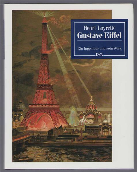 Gustave Eiffel : ein Ingenieur und sein Werk