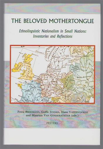 The beloved mothertongue : ethnolinguistic nationalism in small nations: inventories and reflections