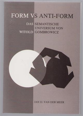 Form vs. Anti-Form, das semantische Universum von Witold Gombrowicz