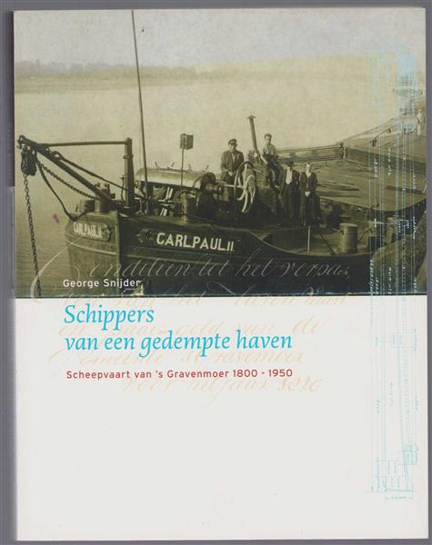 Schippers van een gedempte haven, scheepvaart van 's Gravenmoer 1800-1950