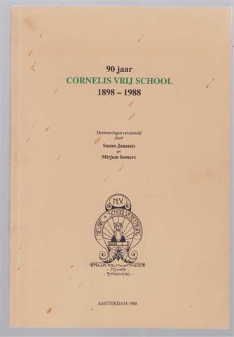 90 jaar Cornelis Vrij school : 1898-1988 : herinneringen