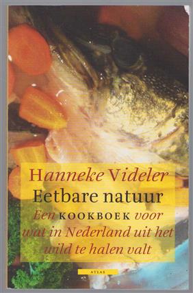 Eetbare natuur, een kookboek voor wat in Nederland uit het wild te halen valt