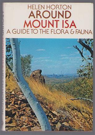 Around Mount Isa : a guide to the flora and fauna