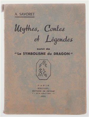 Mythes, contes et legendes, suivi de "Le symbolisme du dragon."