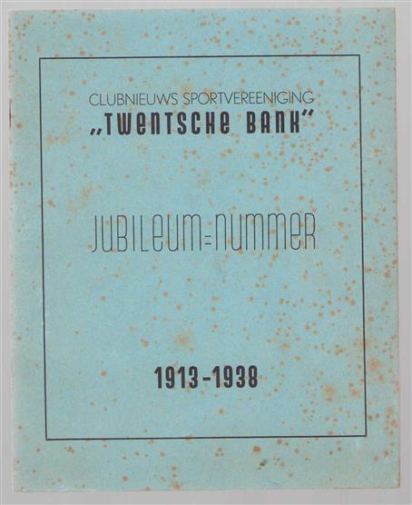 Clubnieuws sportvereeniging "Twentsche bank" -- Jubileum nummer 1913 - 1938