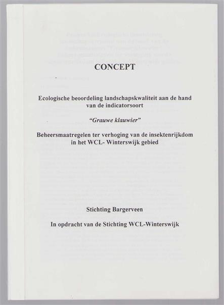 CONCEPT - Ecologische beoordeling landschapskwaliteit aan de hand van de indicatorsoort "Grauwe klauwier" : beheersmaatregelen ter verhoging van de insektenrijkdom in het WCL- Winterswijk gebied : project 32