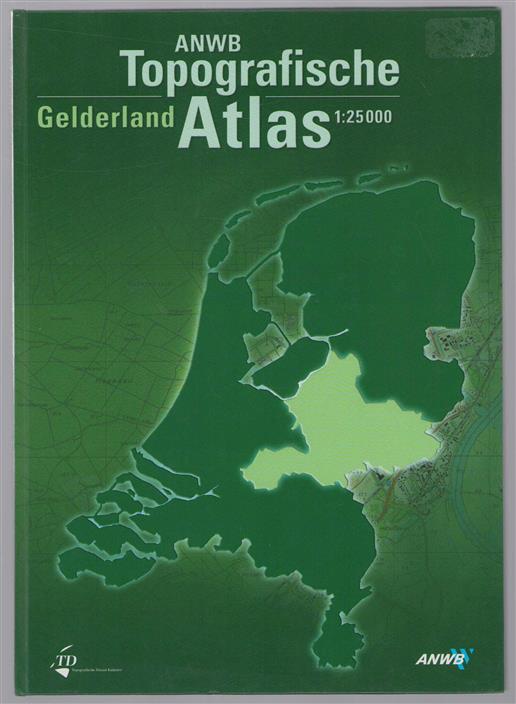 ANWB topografische atlas : Gelderland.