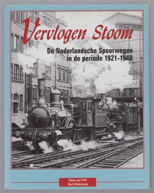 Vervlogen stoom : de Nederlandsche Spoorwegen in de periode 1921-1940