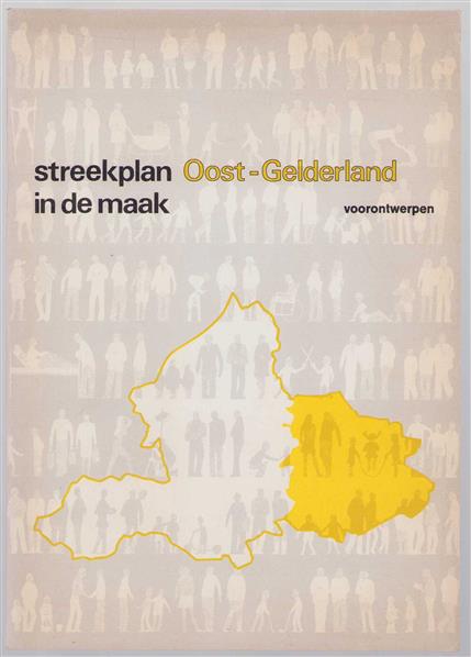 Streekplan Oost-Gelderland in de maak : voorontwerpen
