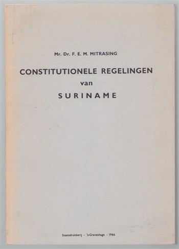 Constitutionele regelingen van Suriname, verzameling van rechtsregelingen betreffende de Surinaamse staat