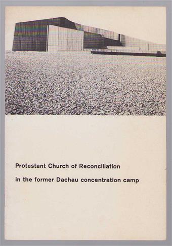 Protestant church of reconciliation in the former Concentration Camp at Dachau