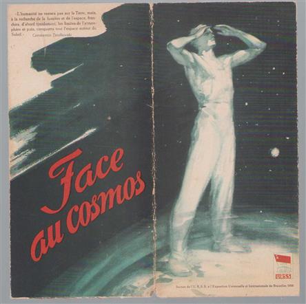 Face au Cosmos (title on front wrapper). Section de l'U.S.S.R. à l'Exposition Universelle et Internationale de Bruxelles 1958 (title at tail of lower outer wrap.).