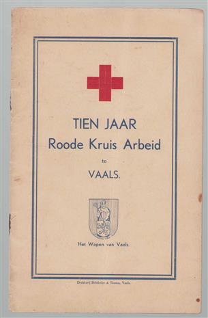 Tien jaar Roode Kruis Arbeid te Vaals.