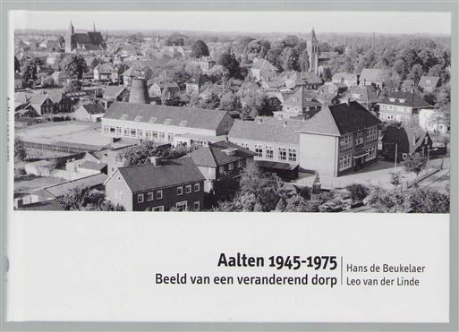 Aalten, 1945-1975, beeld van een veranderend dorp