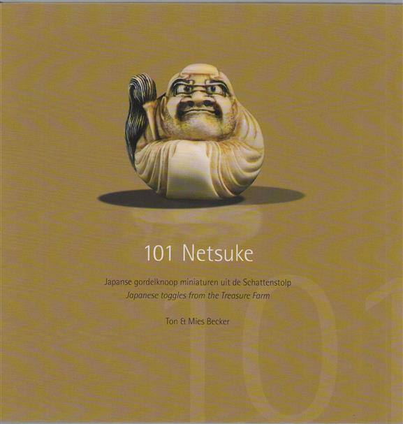 101 netsuke = Japanese toggles from the Treasure Farm, Japanse gordelknoop miniaturen uit de Schattenstolp