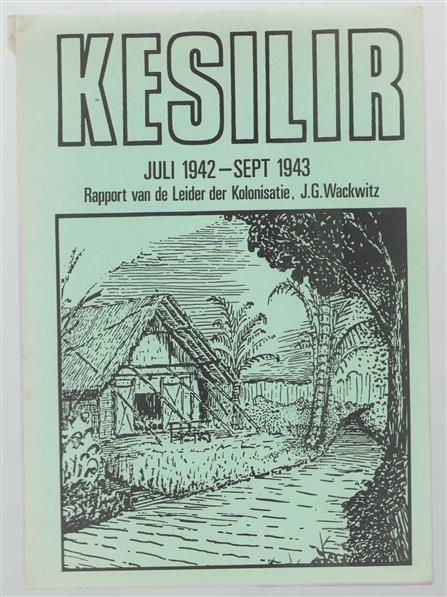 Kesilir : juli 1942-september 1943 : rapport van de leider der kolonisatie