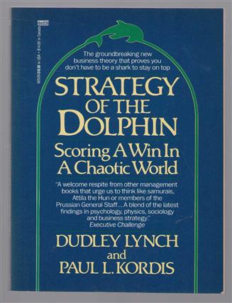 Strategy of the dolphin : scoring a win in a chaotic world