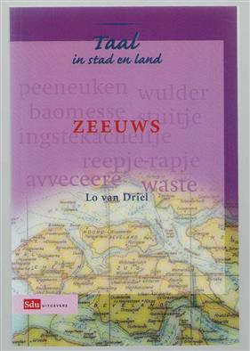 Zeeuws : de dialecten van Zeeuws-Vlaanderen tot Goeree-Overflakkee