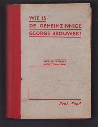 Wie is de geheimzinnige George Brouwer?, oorspronkelijke detective-roman