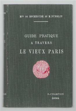Guide pratique a travers le vieux Paris: Novelle �dition enti�rement repondue avec 60 croquis