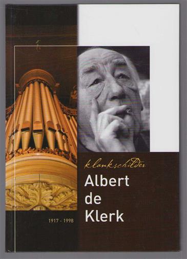Albert de Klerk, klankschilder, 1917-1998