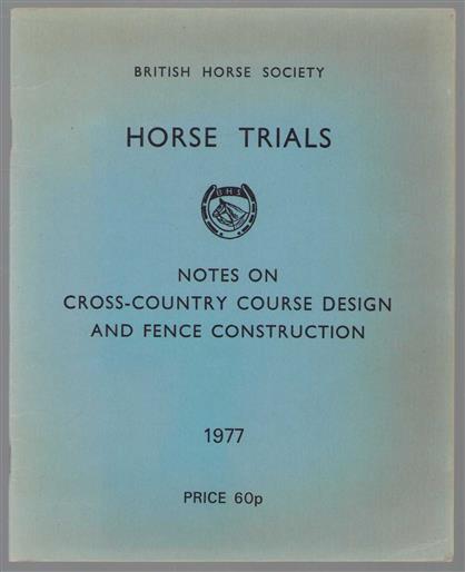 Horse trials. : Notes on cross-country course design and fence construction