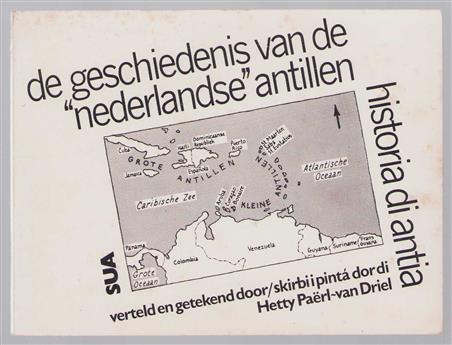 De geschiedenis van de "Nederlandse" Antillen = Historia di Aantia