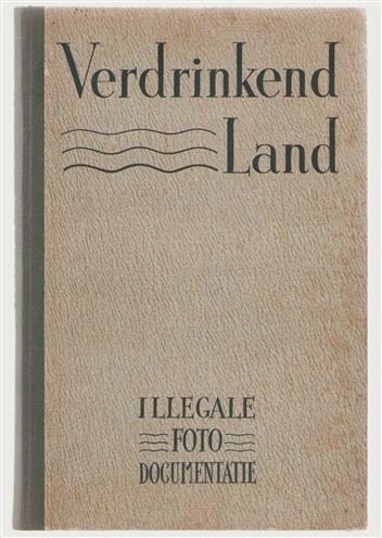 Verdrinkend land : documentaire illegale foto's