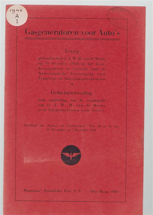 Gasgeneratoren voor auto's - Lezing gehouden door Ir J W H van de Meene  op 30 oktober 1940 in het jaarbeursgebouw....