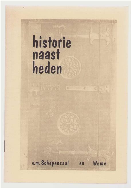 Historie naast heden : o.m. Schepenzaal en Weme