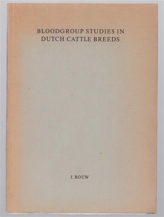 Bloodgroup Studies in Dutch Cattle Breeds. Mit einer Zusammenfassung in deutscher Sprache. Résumé en français. Met een samenvatting in het Nederlands. Proefschrift, etc.