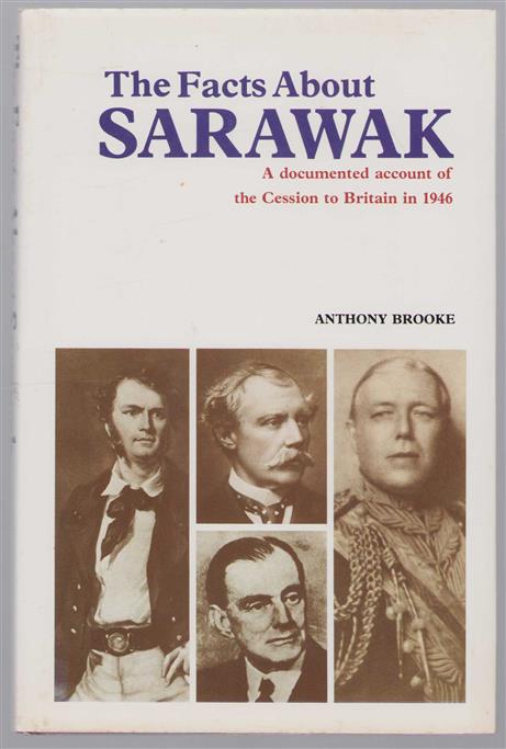 The facts about Sarawak : a documented account of the cession to Britain in 1946
