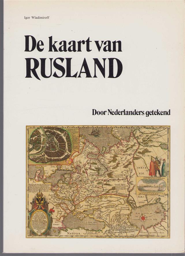 De kaart van Rusland door Nederlanders getekend, de rol van Vlaamse en Hollandse kartografen, kaartenmakers, graveurs, drukkers en uitgevers bij de kartografie van Rusland van de zestiende tot de negentiende eeuw.
