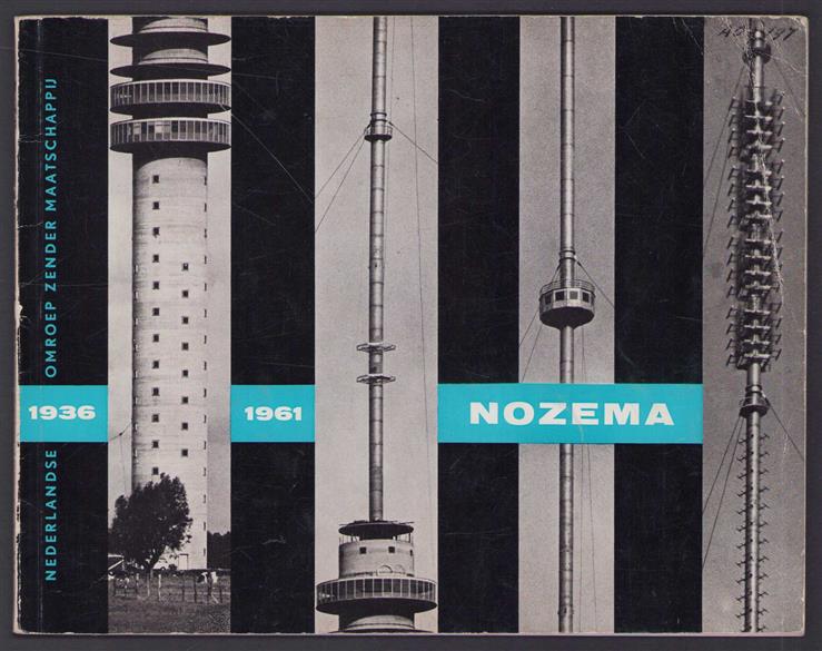 Nozema 1936-1961 : korte beschrijving van de voorgeschiedenis, het ontstaan en de ontwikkeling van de "NOZEMA", naar aanleiding van haar 25-jarig bestaan in 1961.