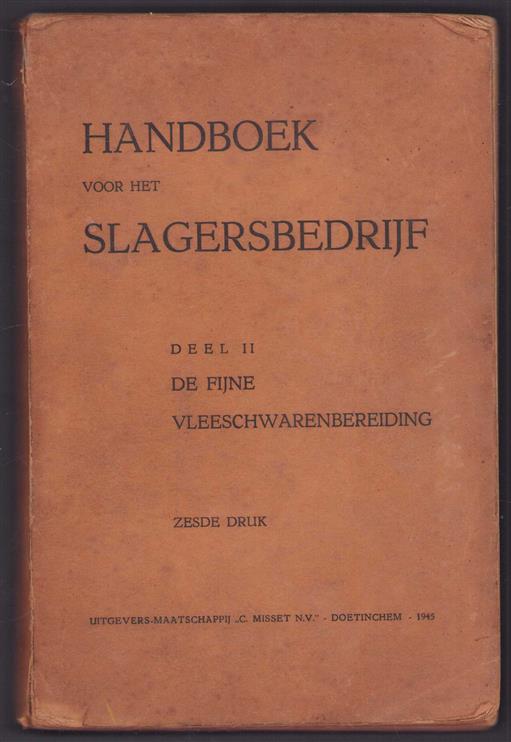 Handboek voor het slagersbedrijf Deel II, De fijne vleeschwarenbereiding.