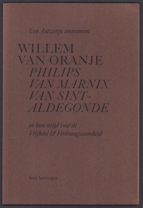 Willem van Oranje, Philips van Marnix van Sint-Aldegonde en hun strijd voor de vrijheid & verdraagzaamheid