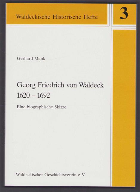 Georg Friedrich von Waldeck (1620-1692) : eine biographische Skizze