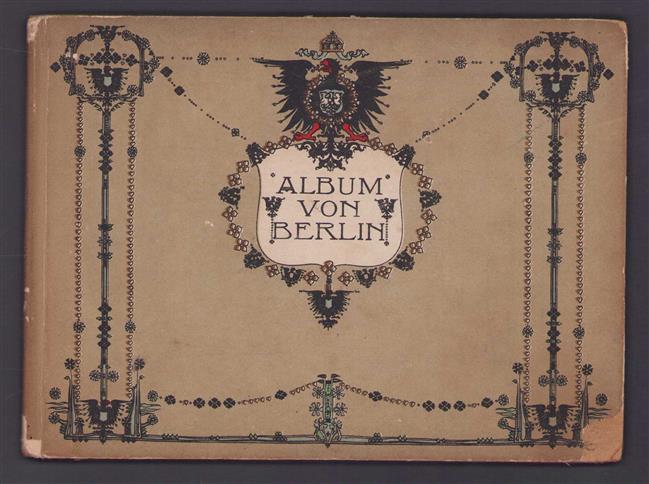 Album von Berlin : 44 Ansichten nach Momentaufnahmen in Photographiedruck.